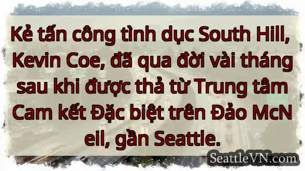 Kevin Coe: Tấn công tình dục, qua đời.