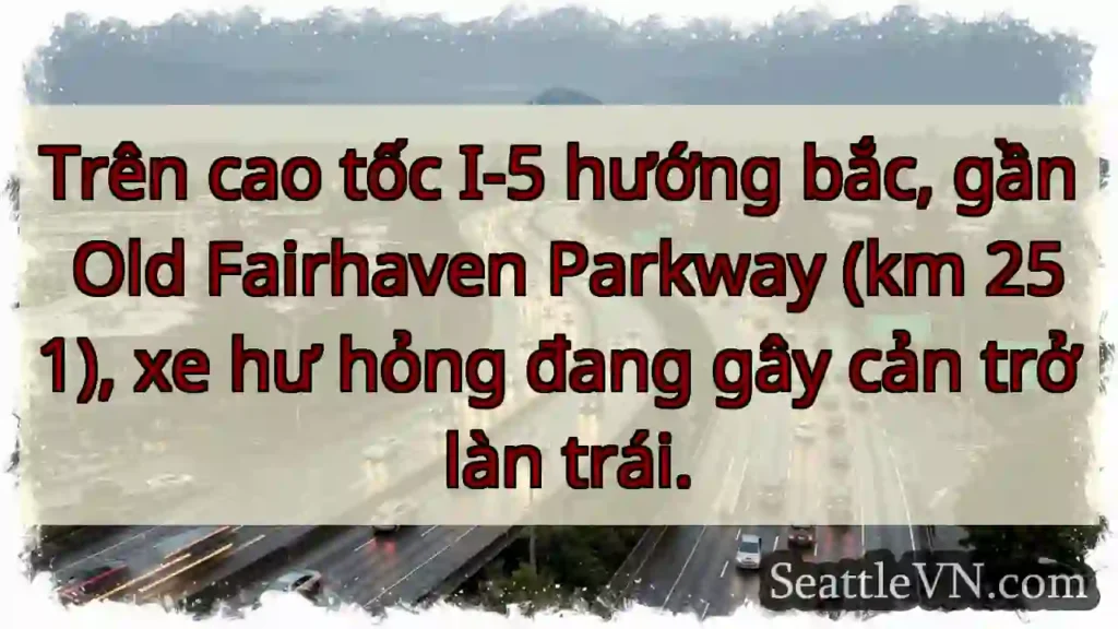 Xe hư hỏng - I-5 Bắc, gần Fairhaven