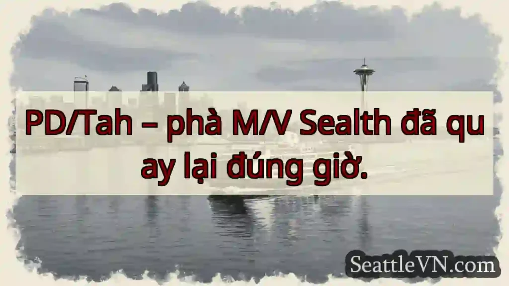 Phà Sealth về đúng giờ!