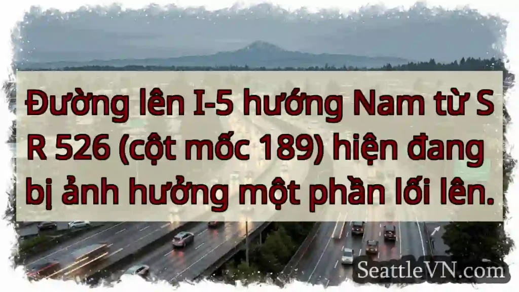 Lên I-5 Nam: Có ảnh hưởng!
