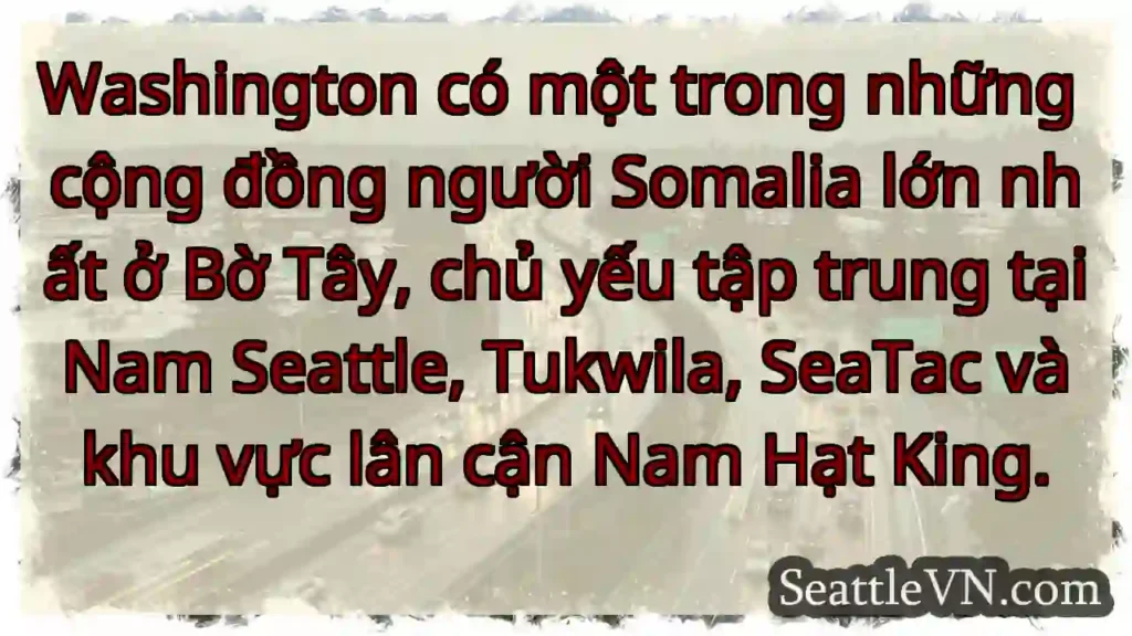 Somalia: Seattle &amp; vùng lân cận