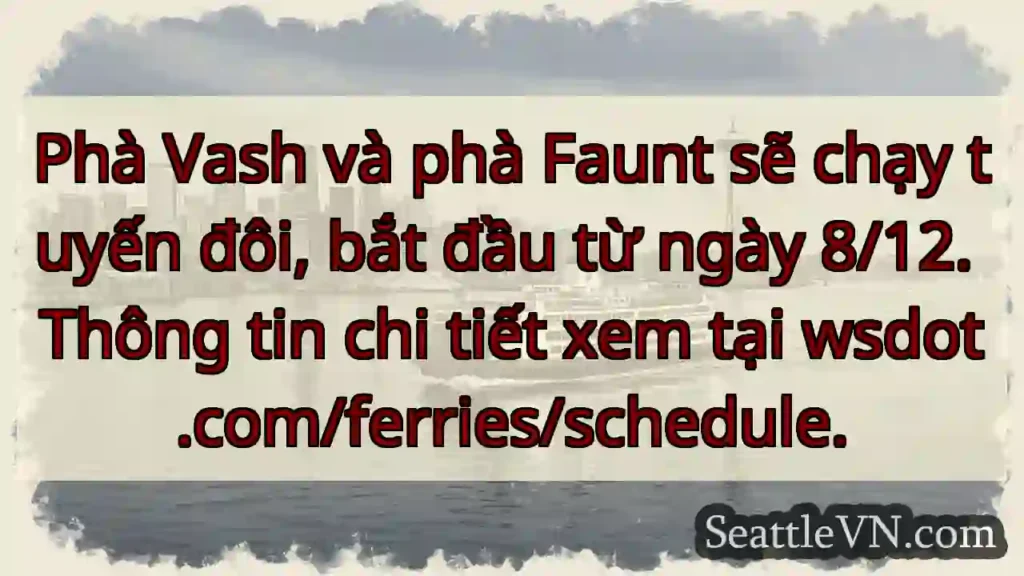 Phà Vash &amp; Faunt: Lịch mới từ 8/12!