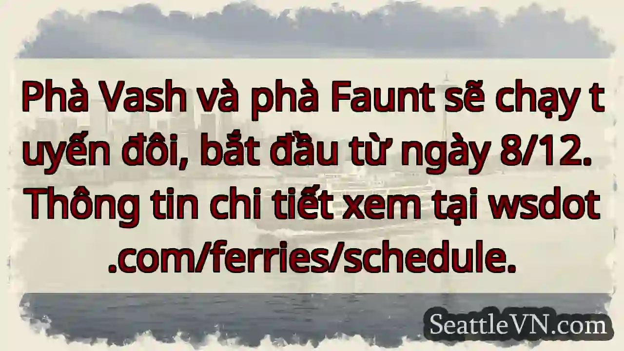 Phà Vash & Faunt: Lịch mới từ 8/12!