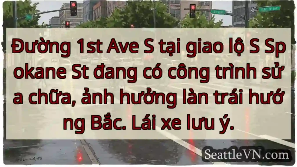 Lưu ý: 1st Ave S bị ảnh hưởng!