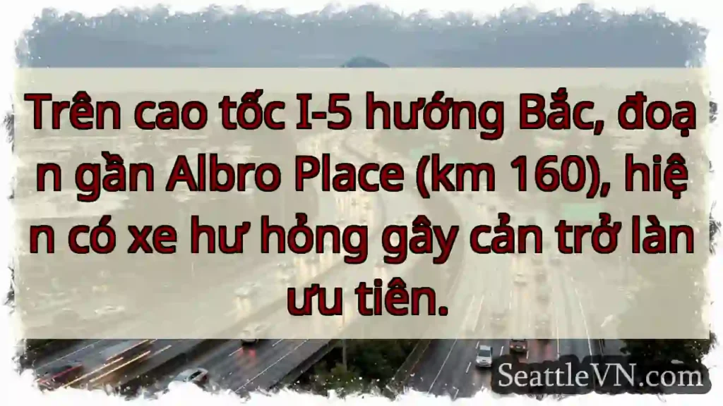 Chậm! Xe hư I-5 gần Albro Place.