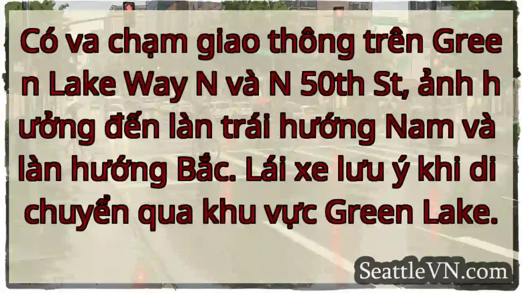 Va chạm Green Lake. Lưu ý làn trái!