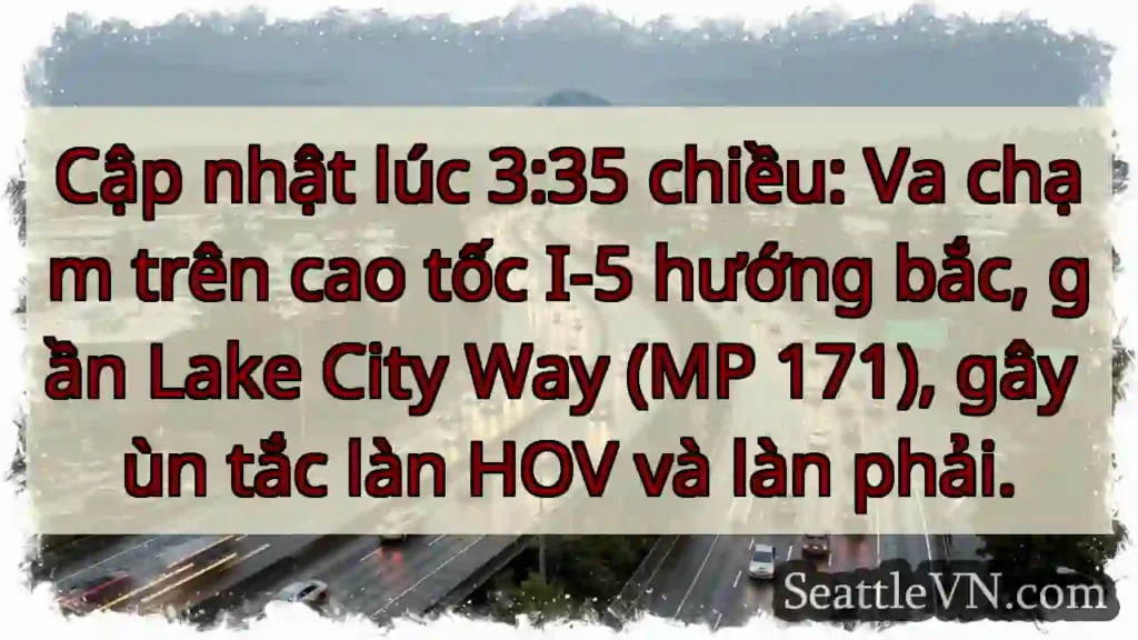 Ùn tắc I-5 hướng Bắc! Gần Lake City Way.