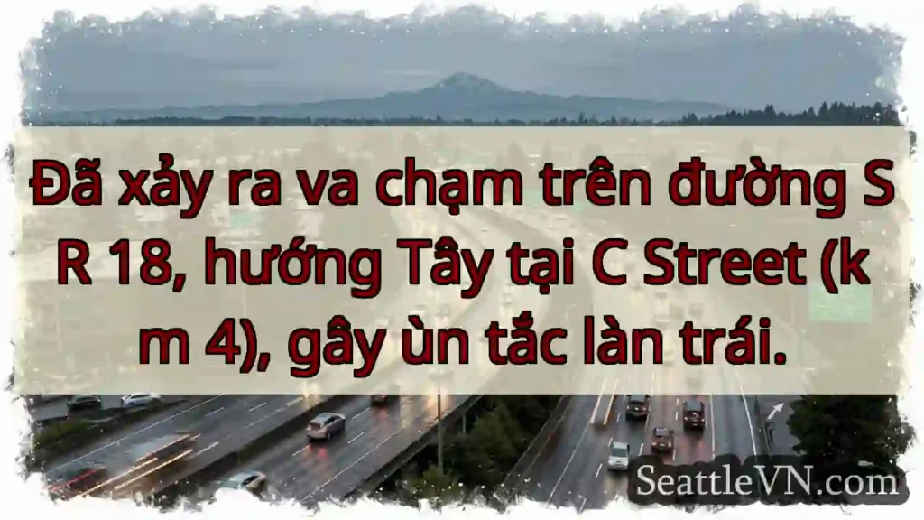 SR 18 ùn tắc! C Street (km 4)