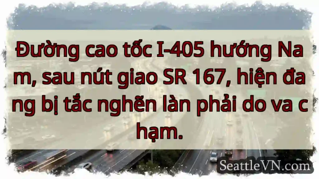Tắc làn phải I-405 Nam! Chú ý!