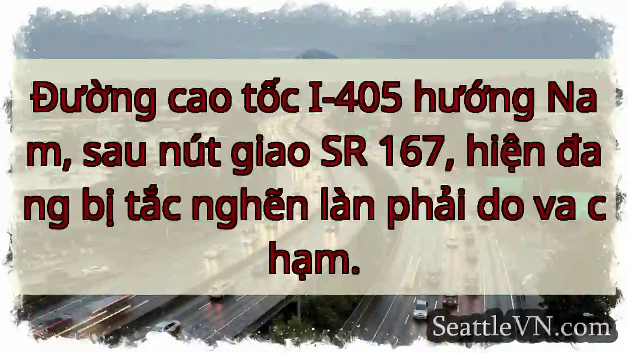 Tắc làn phải I-405 Nam! Chú ý!