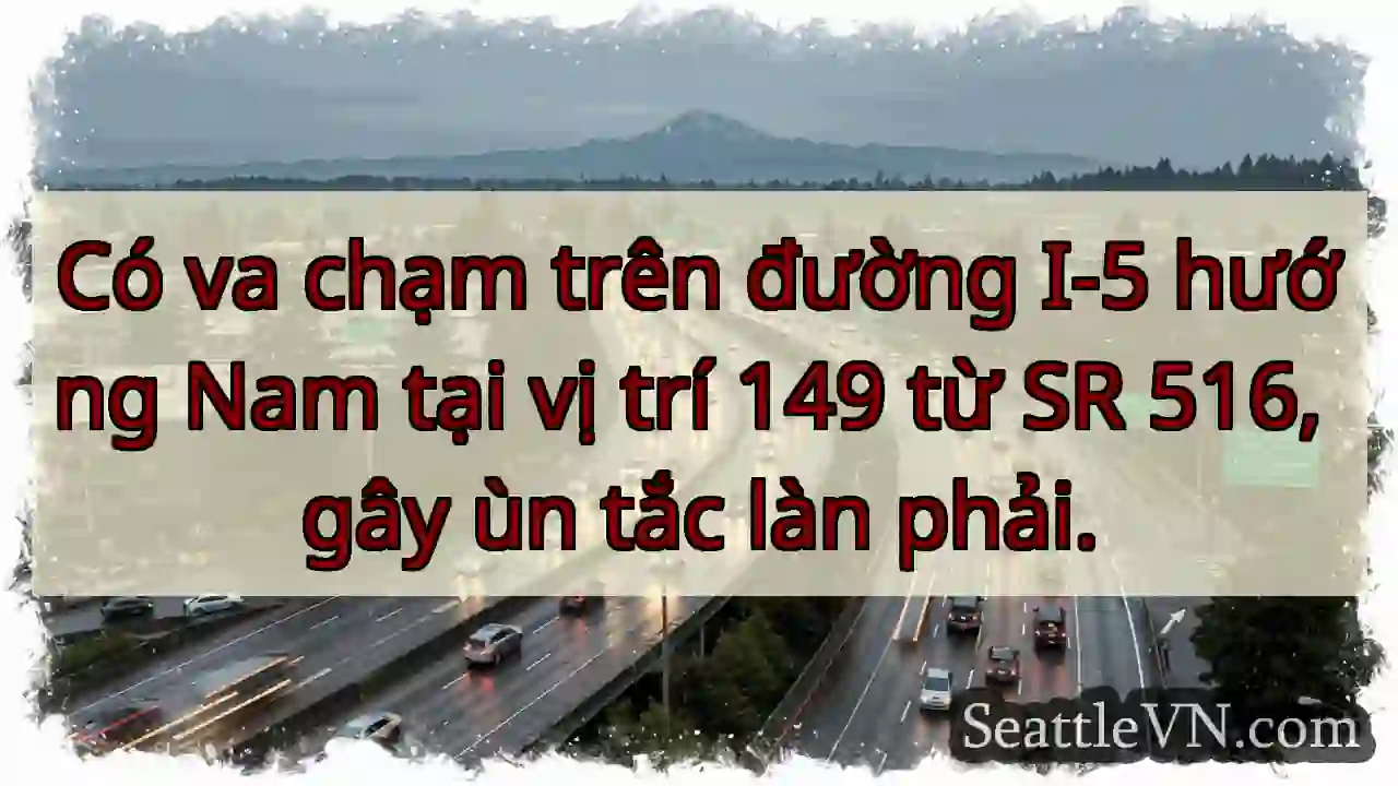 Va chạm I-5 Nam! Ùn tắc làn phải.