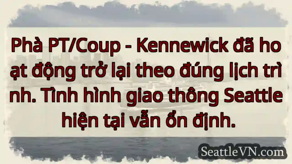 Phà Kennewick hoạt động trở lại!