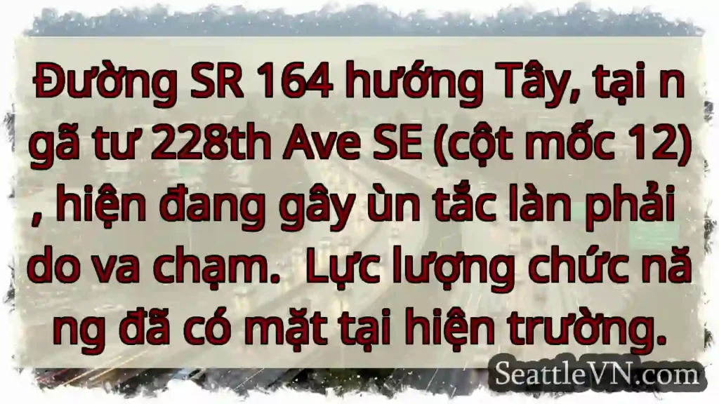 Ùn tắc SR 164! Va chạm tại 228th Ave SE