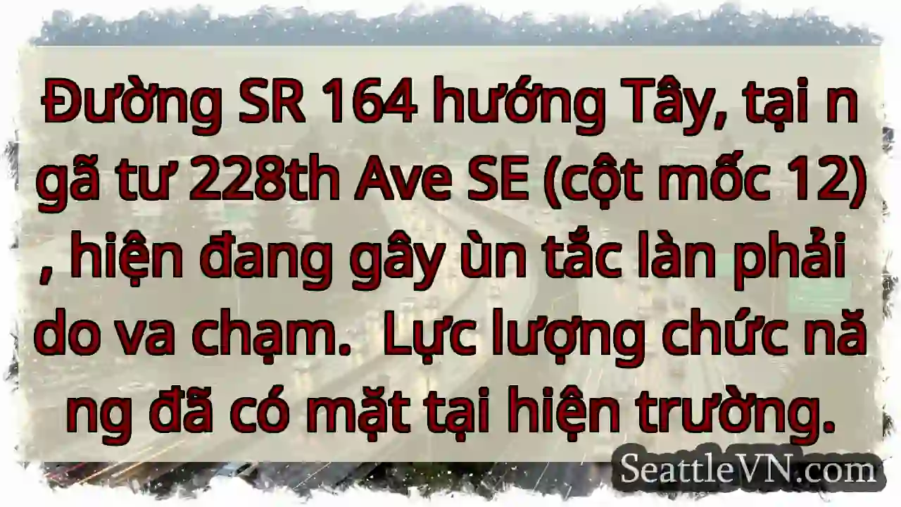 Ùn tắc SR 164! Va chạm tại 228th Ave SE