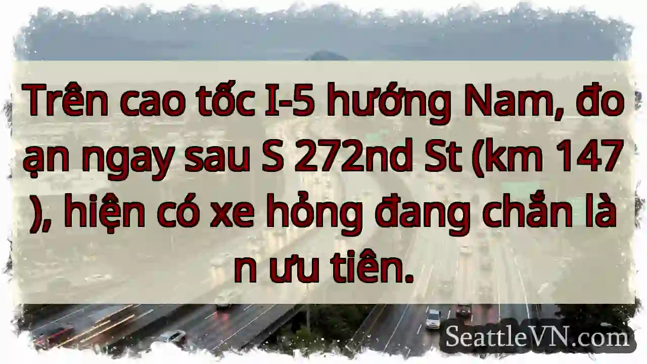 Xe hỏng! I-5 Nam, km 147