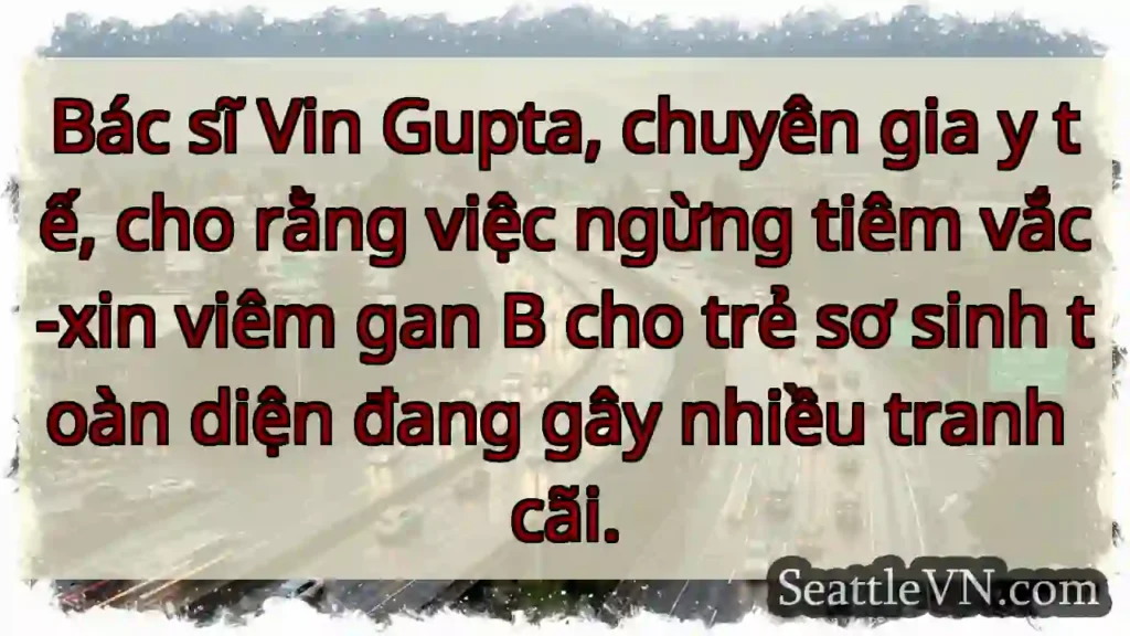 Ngừng tiêm vắc-xin viêm gan B: Tranh cãi!