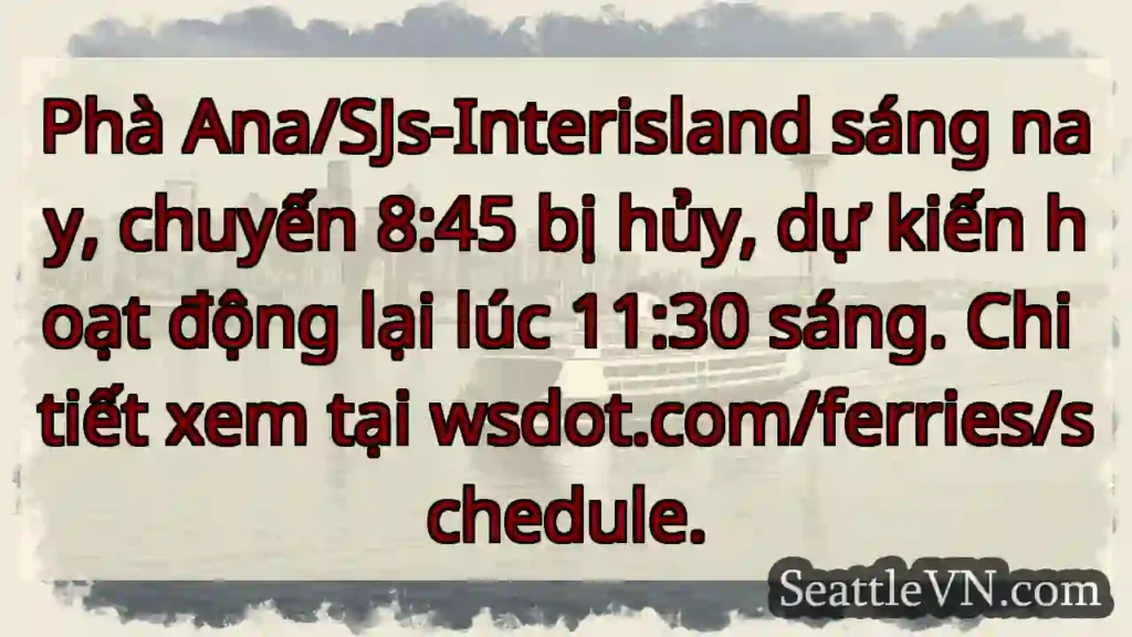 Phà Ana bị hủy! Xem lại giờ hoạt động.