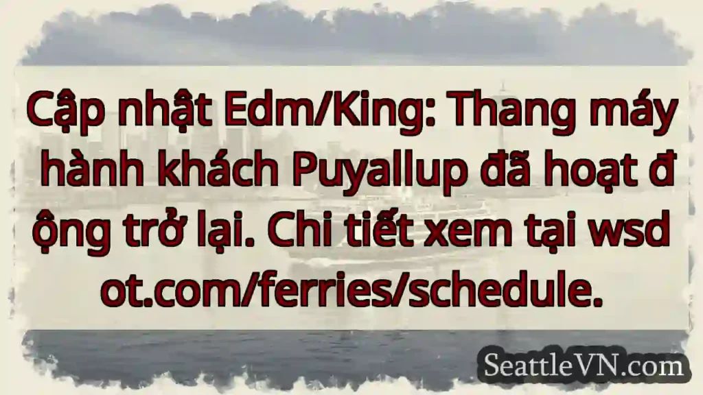 Thang máy Puyallup hoạt động lại!