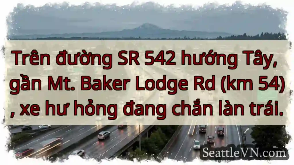 SR 542 Tây: Xe hư hỏng, chắn trái!