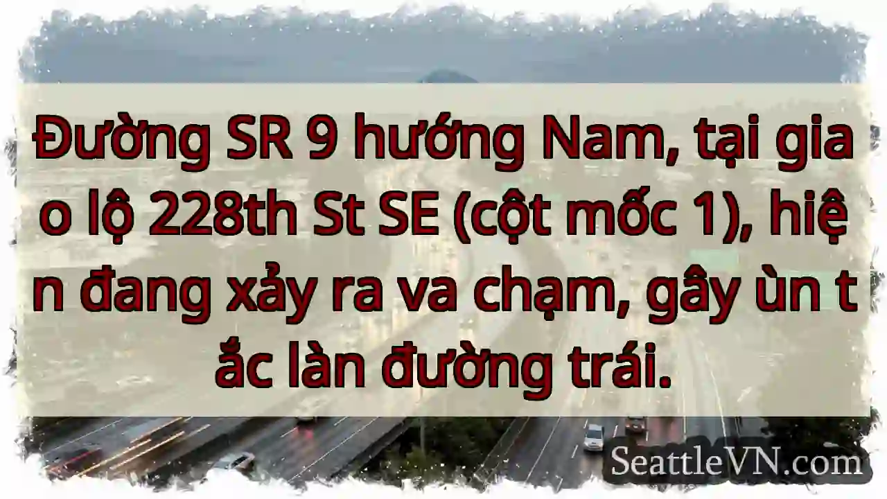 SR 9 Nam: Va chạm, ùn tắc trái!