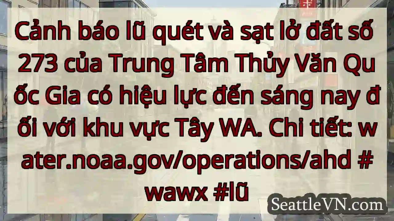 Cảnh báo lũ quét, sạt lở! Tây WA