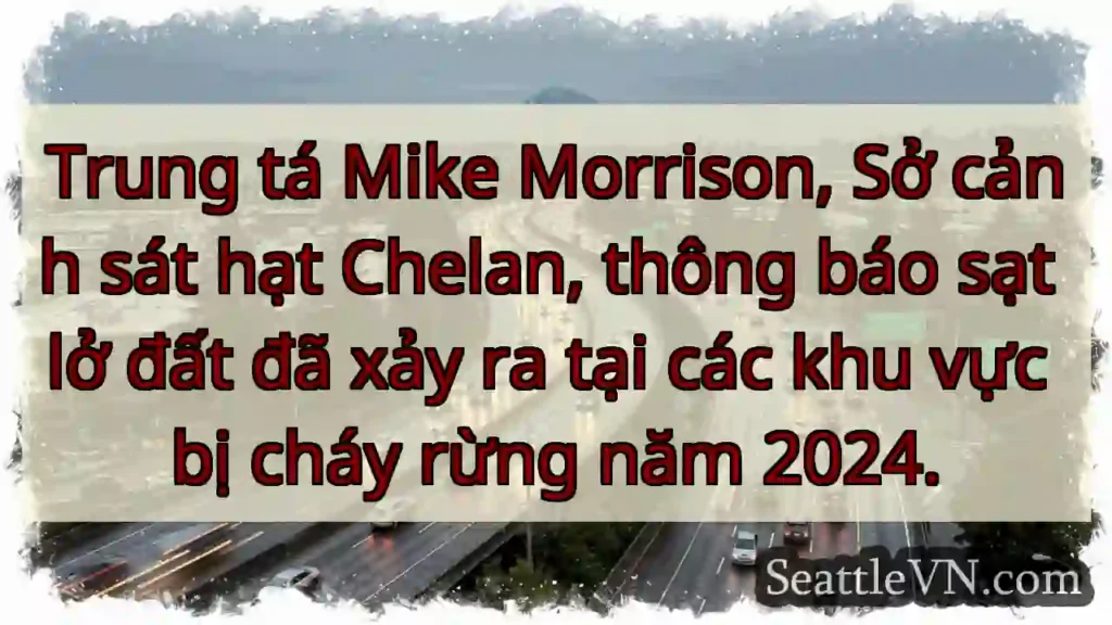 Sạt lở đất tại vùng cháy rừng 2024