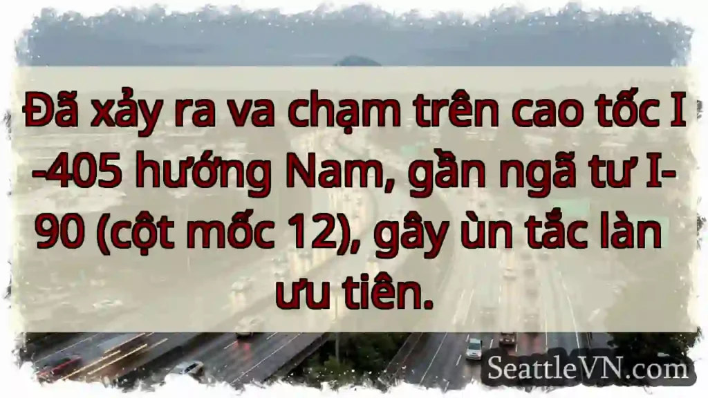 Va chạm I-405 Nam! Ùn tắc ưu tiên.