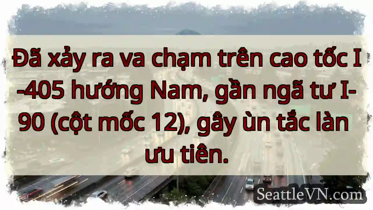 Va chạm I-405 Nam! Ùn tắc ưu tiên.