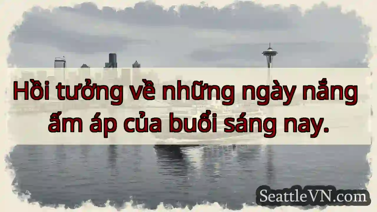 Sáng mai ùa về...