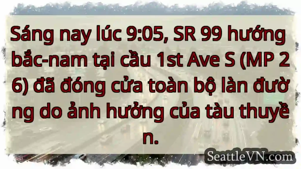 Đóng đường! SR 99, cầu 1st Ave S.