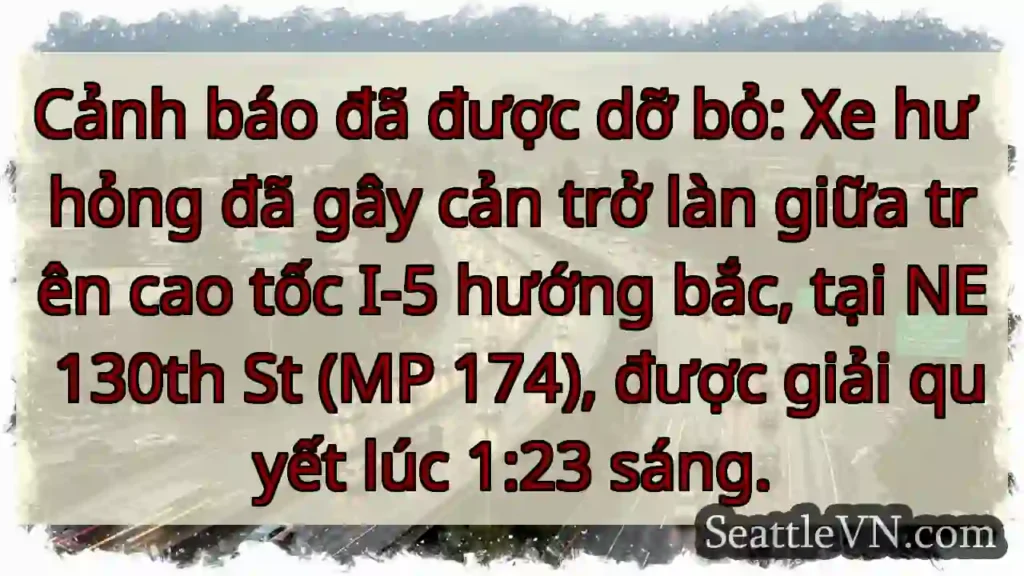 Giải quyết: Xe hư hỏng trên I-5 Bắc
