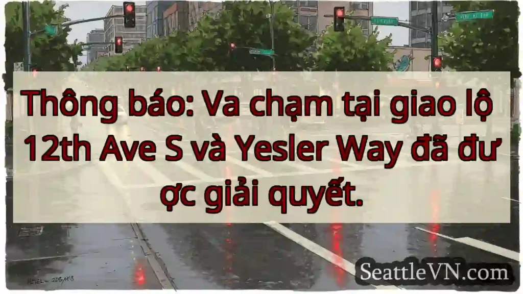 Va chạm giải quyết! 12th &amp; Yesler.