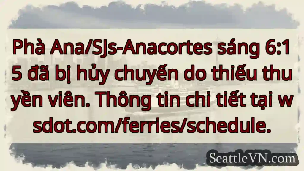 Phà Ana hủy! Kiểm tra wsdot.com/ferries