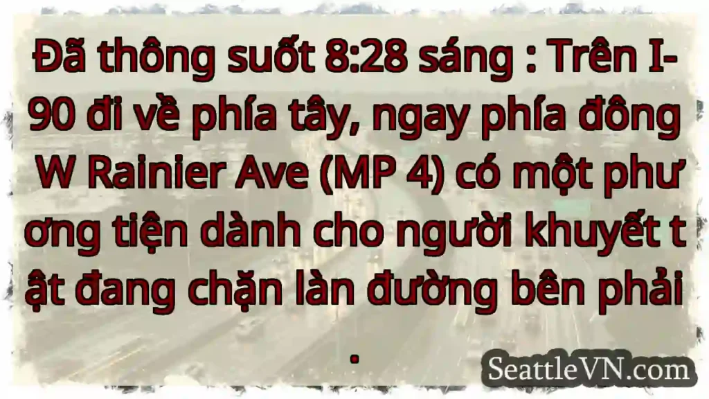 Đã thông suốt 8:28 sáng : Trên I-90 đi về phía