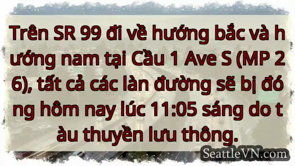 Trên SR 99 đi về hướng bắc và hướng nam tại Cầu 1