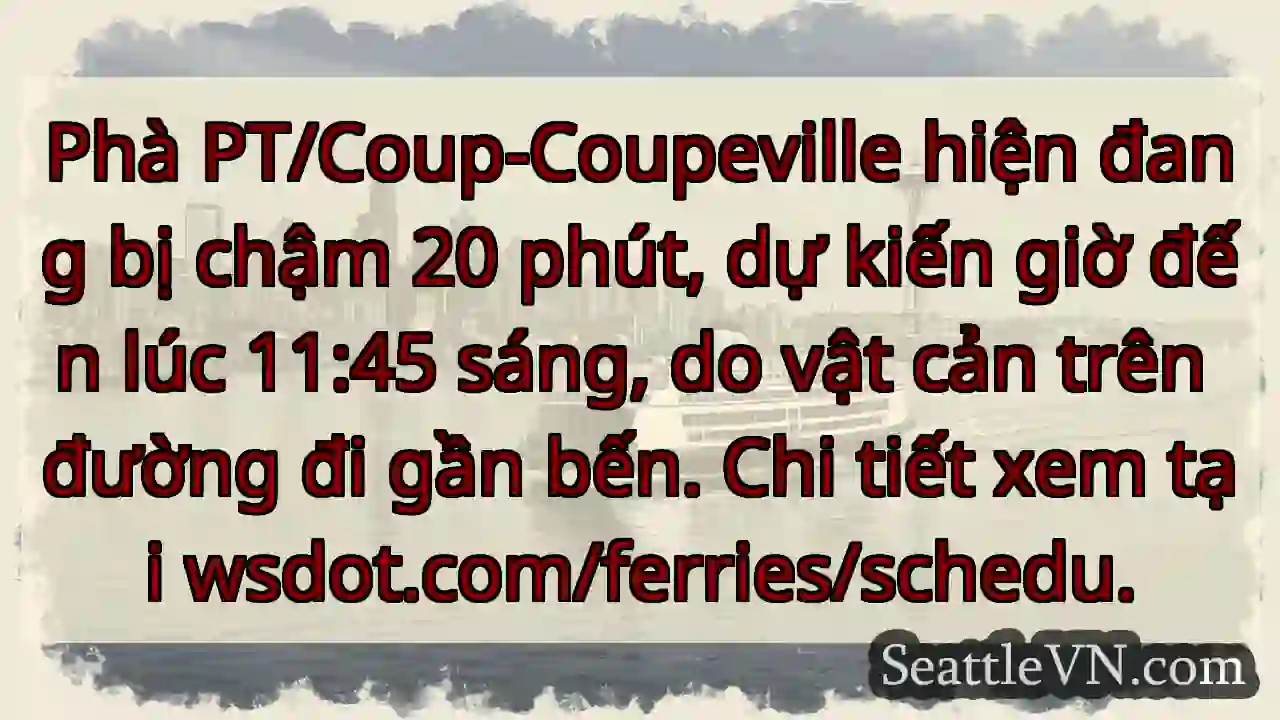 Phà Coupeville chậm 20 phút!