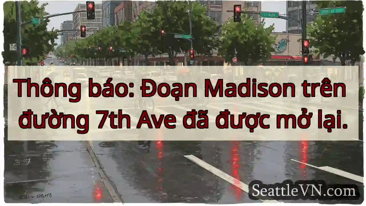 Đoạn 7th Ave đã mở!