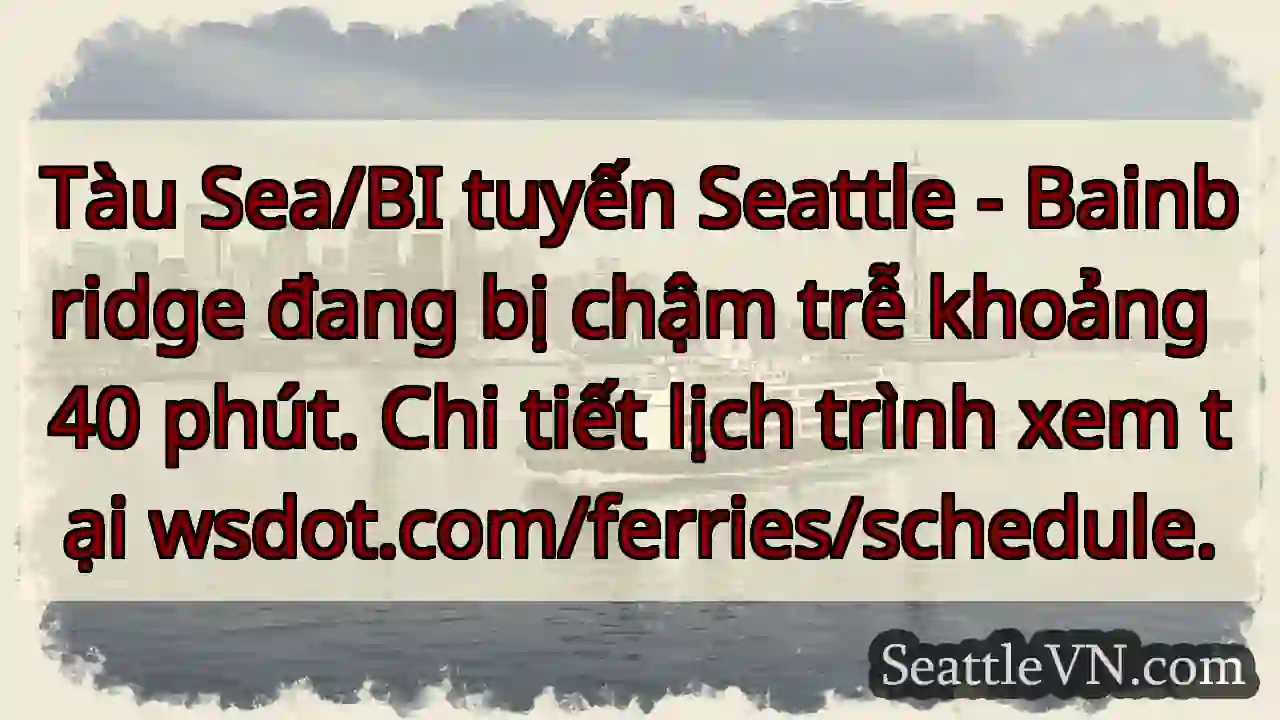 Tàu chậm 40 phút!
