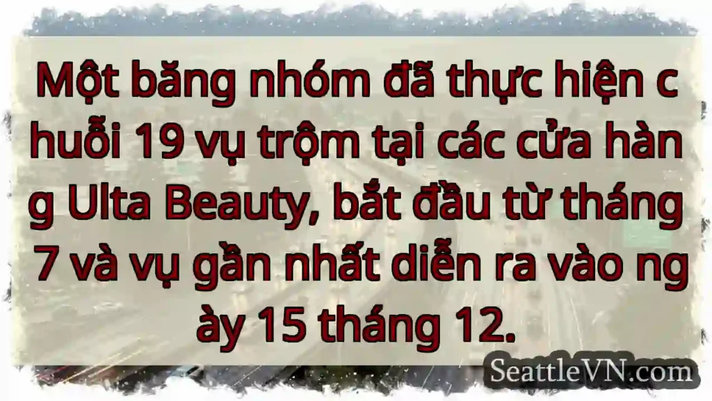19 vụ trộm Ulta Beauty!