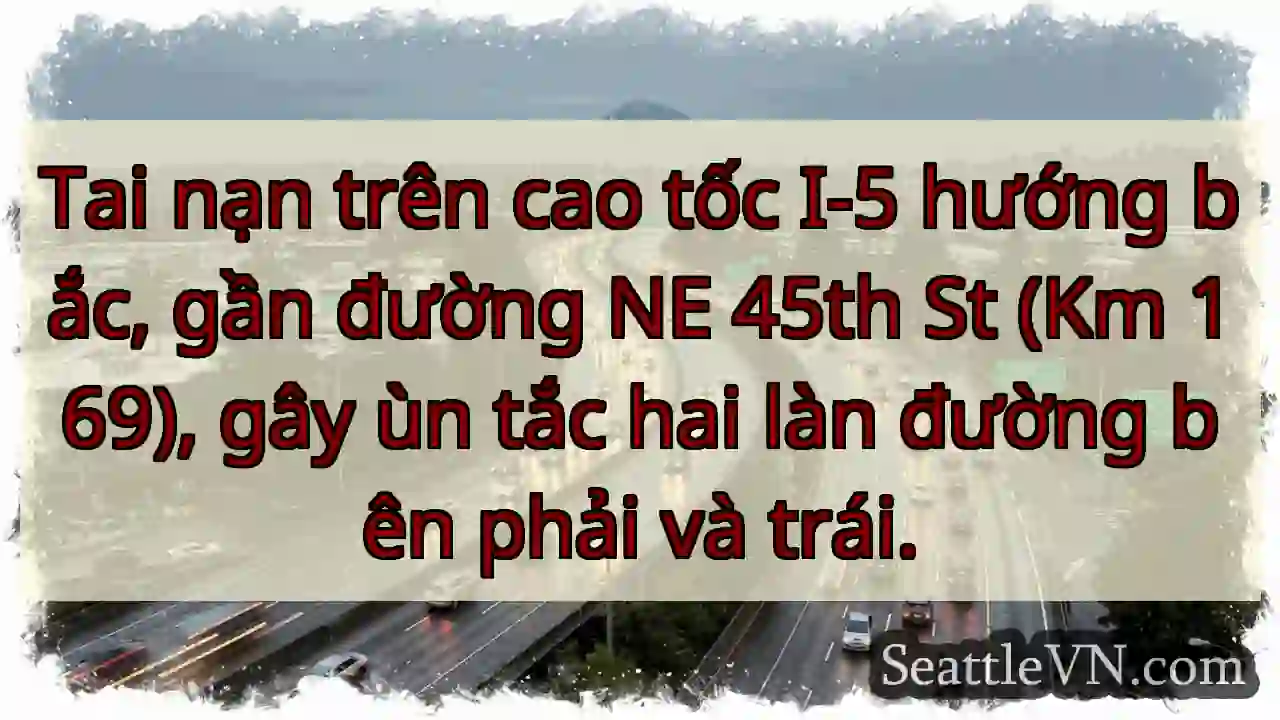 Ùn tắc I-5! Km 169, gần NE 45th.