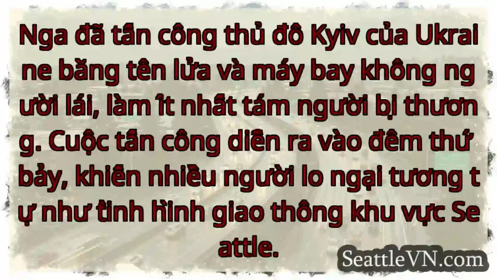 Tấn công Kyiv: Tên lửa, UAV
