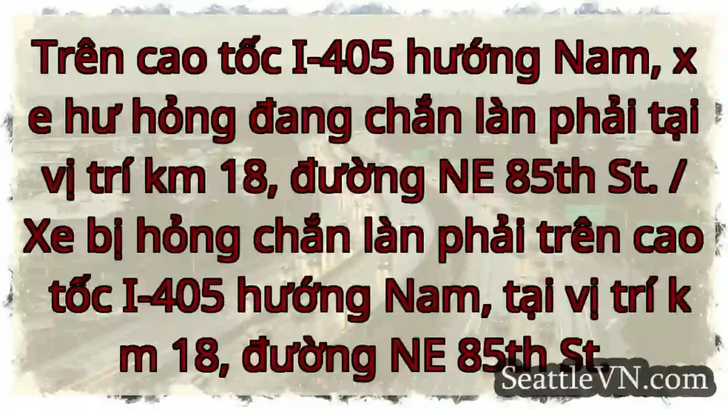 I-405 Nam: Xe hỏng, km 18!