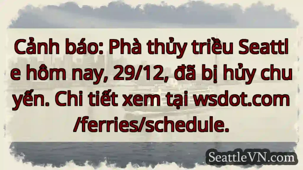 Hủy phà Seattle! Kiểm tra wsdot.com
