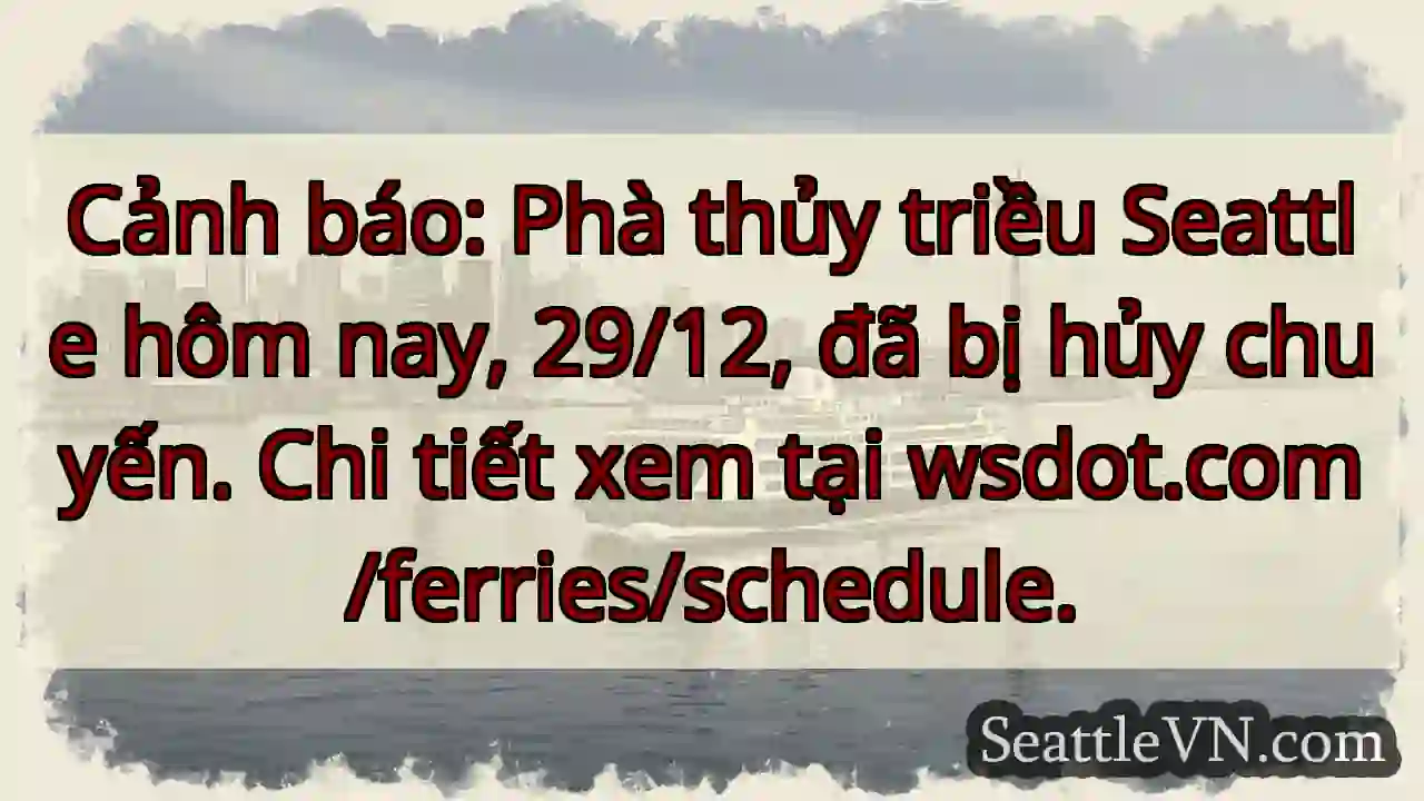 Hủy phà Seattle! Kiểm tra wsdot.com