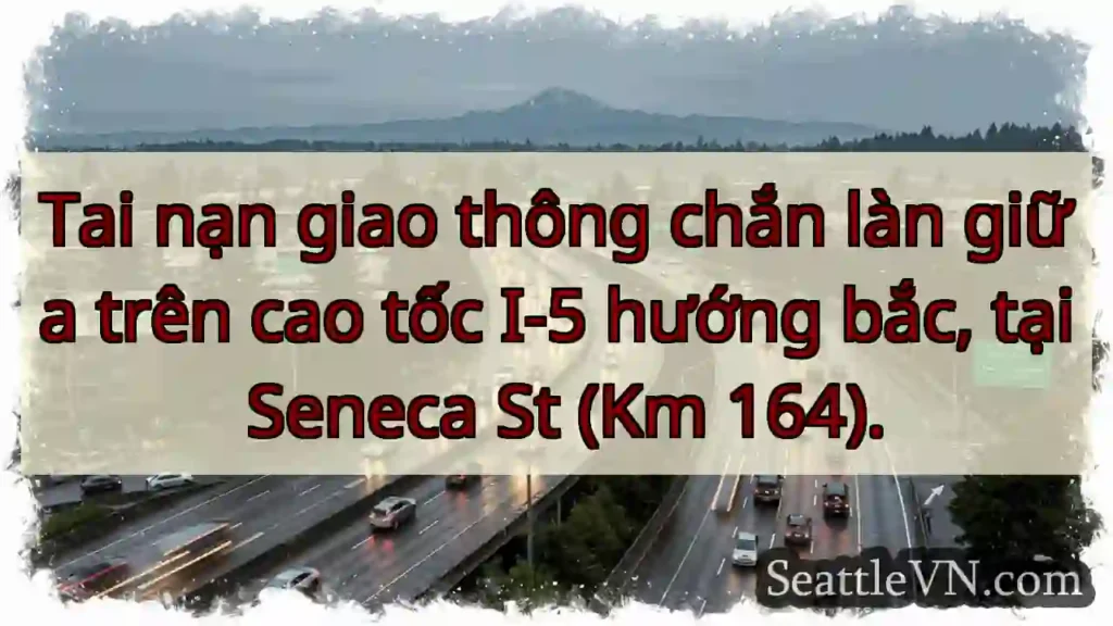 TNGT I-5 hướng Bắc! Chắn làn.