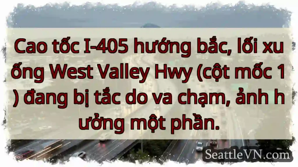 Tắc đường I-405! Va chạm West Valley.