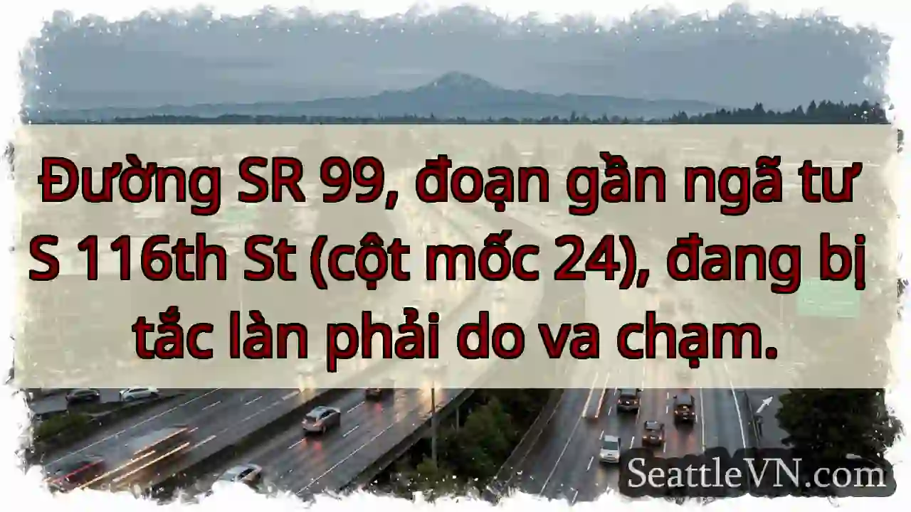 SR 99 tắc làn phải! Va chạm.