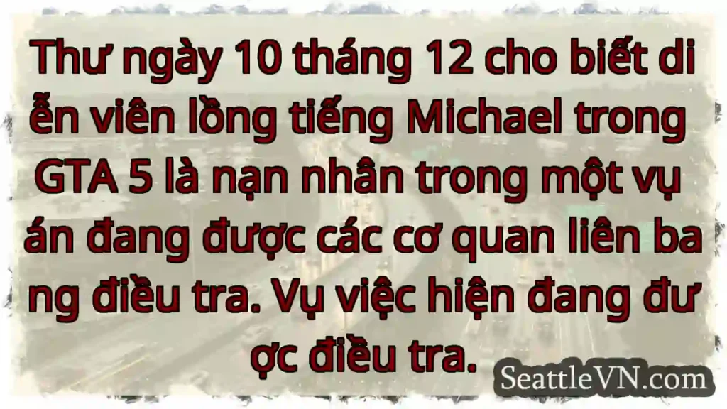 Michael (GTA 5) liên quan vụ án?