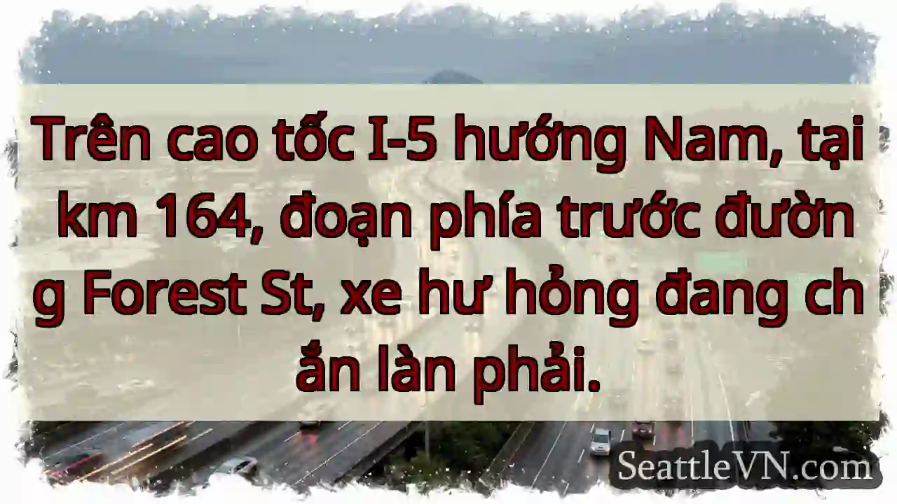 Tắc đường I-5! Xe hư, làn phải.