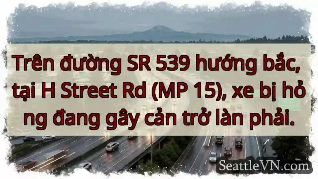 SR 539: Xe hỏng, cản trở làn phải.